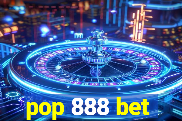 pop 888 bet